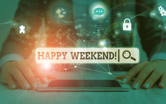 Conceptual hand writing showing Happy Weekend. Concept meaning something nice has happened or they feel satisfied with life Picture photo network scheme with modern smart device