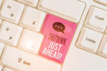 Word writing text Shutdown Just Ahead. Business photo showcasing closing factory business either...