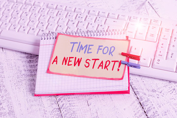 Writing note showing Time For A New Start. Business concept for something is supposed to begin...