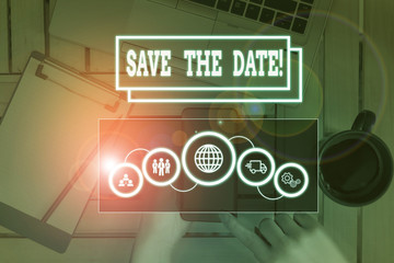 Conceptual hand writing showing Save The Date. Concept meaning remember not schedule anything else...