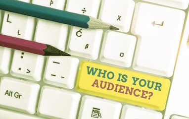 Word writing text Who Is Your Audience Question. Business photo showcasing who is watching or...