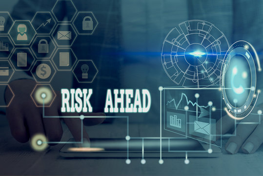 Writing note showing Risk Ahead. Business concept for A probability or threat of damage, injury, liability, loss Picture photo network scheme with modern smart device