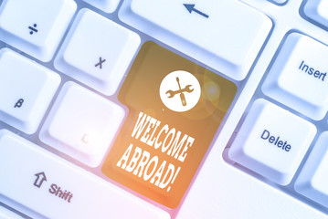 Handwriting text Welcome Abroad. Conceptual photo something that you say when someone gets on ship...