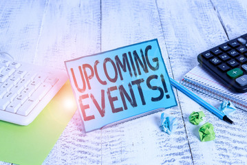 Text sign showing Upcoming Events. Business photo showcasing the approaching planned public or...