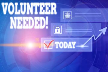 Handwriting text writing Volunteer Needed. Conceptual photo asking demonstrating to work for organization without being paid Picture photo system network scheme modern technology smart device