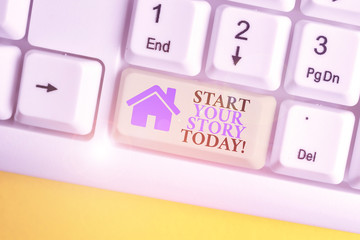 Writing note showing Start Your Story Today. Business concept for work hard on yourself and begin from this moment White pc keyboard with note paper above the white background