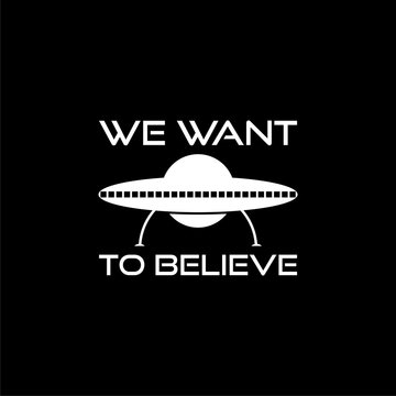 I want to believe sign isolated on black background
