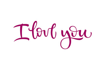 Phrase I love you on a white isolated background for greeting cards, declarations of love, invitations and banners. illustration with calligraphy.