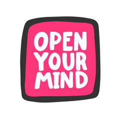 Open your mind. Sticker for social media content. Vector hand drawn illustration design. 