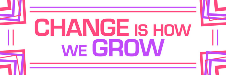 Change Is How We Grow Pink Purple Random Borders Horizontal 