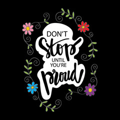 Don't stop until you re proud lettering. Motivational quote.