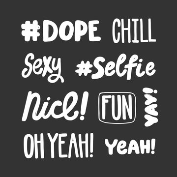 Dope, chill, sexy, selfie, nice, fun, yay, oh yeah, yeah, yay. Sticker set collection for social media content. Vector hand drawn illustration design. 