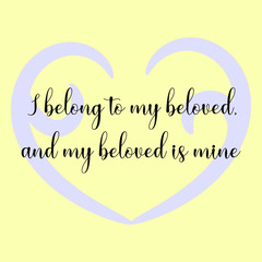 I belong to my beloved, and my beloved is mine. Vector Calligraphy saying Quote for Social media post