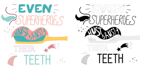 Set of dental care motivation quote posters. Dentist greeting card template. Typography design and tooth vector illustration for print, t-shirt, bag, poster. Even superheroes must brush their teeth