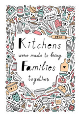 Food poster print quote. Kitchens were made to bring families together. Doodle kitchen utensils. Lettering for kitchen cafe restaurant.  