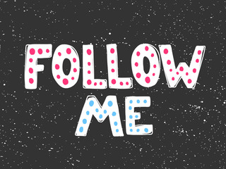 Follow me. Sticker for social media content. Vector hand drawn illustration design. 