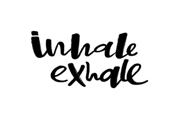 inhale exhale, vector, lettering, calligraphy, poster, home decor, publishing, postcard decor, 