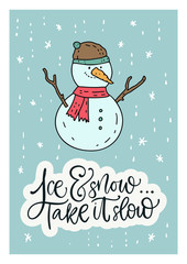 Winter vector card. Hand Drawn Merry Christmas Cartoon Doodle snowman art with lettering quote - ice and snow take it slow.