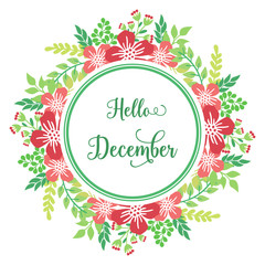 Handwritten greeting card of hello december, with artwork of red flower frame. Vector