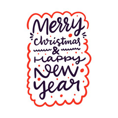 Merry Christmas and Happy New Year. Hand drawn vector lettering phrase. Isolated on white background.