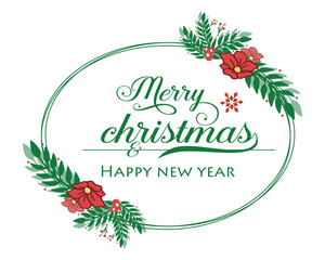 Greeting card concept of merry christmas and happy new year, with ornament decoration of red flower frame and green leaves. Vector