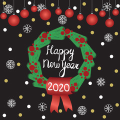 the inscription happy New Year and 2020, Christmas wreath and christmas balls. Vector illustration on the black background.