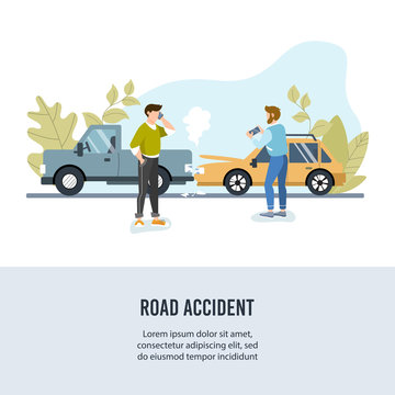 Car road accident. Banner for motor insurance. Guy calling emergency by cell phone. Another guy taking picture on his mobile phone. Flat vector illustration.