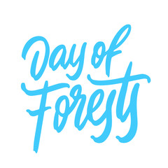 Fototapeta premium Hand drawn lettering card. The inscription: Day of forests. Perfect design for greeting cards, posters, T-shirts, banners, print invitations.