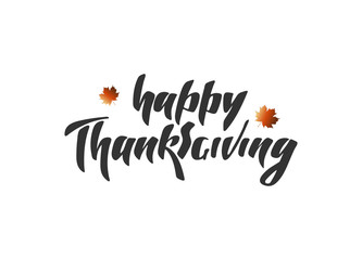 Vector illustration with hand lettering - Happy Thanksgiving. Maple Leaf. Congratulation. Isolated word. Drawn art sign. For logotype, greeting card, poster, banner, tag