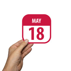 may 18th. Day 18 of month,hand hold simple calendar icon with date on white background. Planning. Time management. Set of calendar icons for web design. spring month, day of the year concept