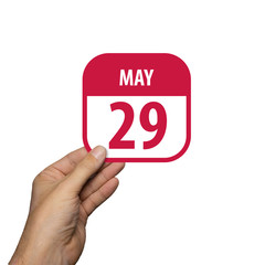 may 29th. Day 29 of month,hand hold simple calendar icon with date on white background. Planning. Time management. Set of calendar icons for web design. spring month, day of the year concept