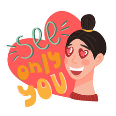Trendy cartoon style happy girl with eyes - hearts and hand drawn lettering text See only you. Valentines day card, party invitation and posters design. Vector flat illustration on isolated 