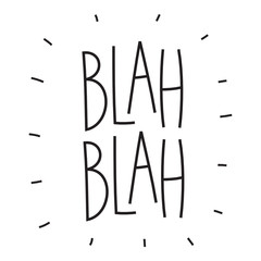 Blah blah. Sticker for social media content. Vector hand drawn illustration design. 