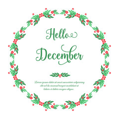 Design text hello december, with decorative of nature red flower frame. Vector