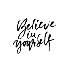 Hand drawn vector lettering. Motivation modern dry brush calligraphy. Handwritten banner. Printable phrase. Believe in yourself.