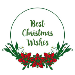 Lettering of best christmas wishes, with design red flower frame. Vector