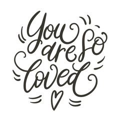 You are so loved doodle hand lettering. Romantic background. Greeting card design template. Can be used for website background, poster, printing, banner. Vector illustration