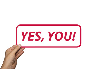 hand holding card with the phrase Yes You. isolated on white background. Minimal composition. 