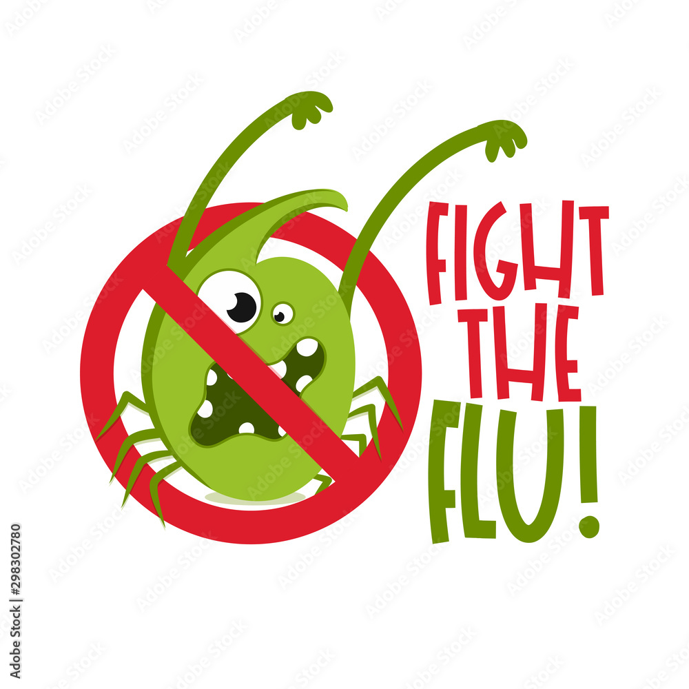 Wall mural Fight the Flu - hand drawn cute bacterium - Awareness lettering phrase. Brush ink vector quote for banners, greeting card, poster design. 