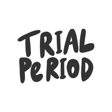 Trial period. Vector hand drawn illustration with cartoon lettering. 