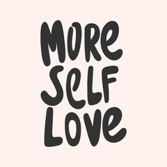 More self love. Vector hand drawn sticker illustration with cartoon lettering. 
