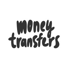 Money transfers. Vector hand drawn illustration with cartoon lettering. 