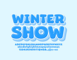 Fototapeta premium Vector trendy poster Winter Show. 3D comic Font. Blue funny Alphabet Letters, Numbers and Symbols