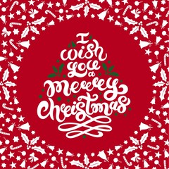 I wish you a Merry Christmas. Hand drawn lettering. Best for Christmas / New Year greeting cards, invitation templates, posters, banners. Vector illustration