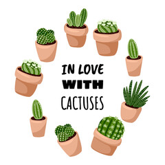 In love with cactuses cartoon style postcard, cute wreath ornament design. Set of hygge potted succulent plants. Cozy lagom scandinavian style collection of plants