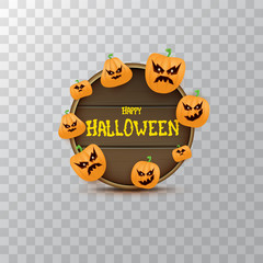 Happy Halloween web wooden board label with Halloween scary pumpkins isolated on transparent background . Funky kids Halloween banner with greeting text
