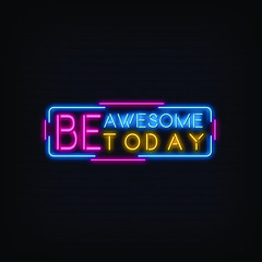Fototapeta na wymiar Be Awesome Today Neon Signs style text vector