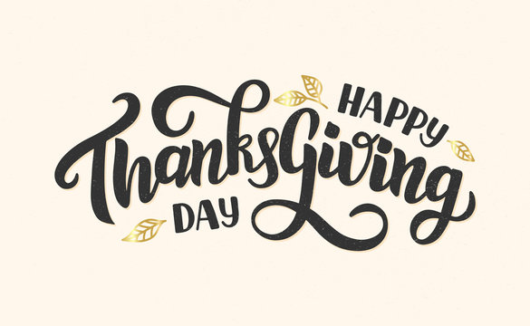Happy Thanksgiving Day typography lettering poster. Celebration quote on textured background for cards, invitations, print ect. Thanksgiving inscription vector logo. EPS10