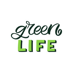 Hand drawn lettering card. The inscription: Green life. Perfect design for greeting cards, posters, T-shirts, banners, print invitations.