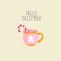 Cup of hot chocolate. Quote - hello december. Trendy vector illustration. Flat design. Eps 10.